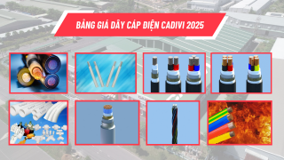 Bảng Giá Dây Cáp Điện Cadivi Mới Nhất Năm 2025