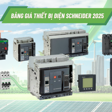 Bảng Giá Thiết Bị Điện Schneider Electric Mới Nhất Năm 2025